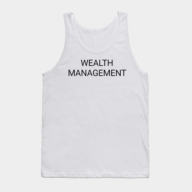 Wealth management Tank Top by aboss